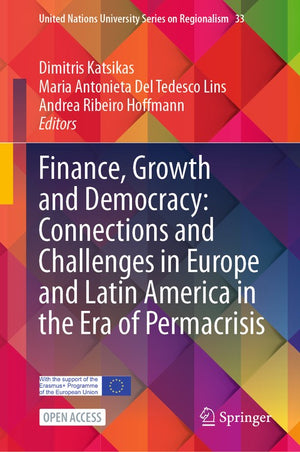 Finance, Growth and Democracy: Connections and Challenges in Europe and Latin America in the Era of Permacrisis