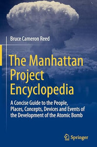 The Manhattan Project Encyclopedia 