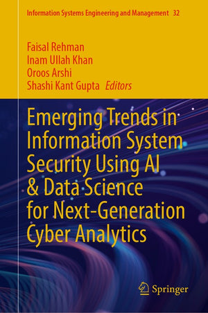 Emerging Trends in Information System Security Using AI & Data Science for Next-Generation Cyber Analytics