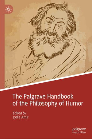The Palgrave Handbook of the Philosophy of Humor