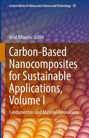 Carbon-Based Nanocomposites for Sustainable Applications, Volume I