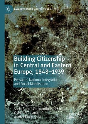 Building Citizenship in Central and Eastern Europe, 1848–1939