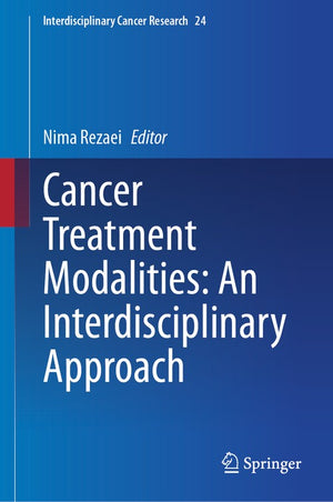 Cancer Treatment Modalities: An Interdisciplinary Approach