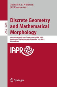 Discrete Geometry and Mathematical Morphology 