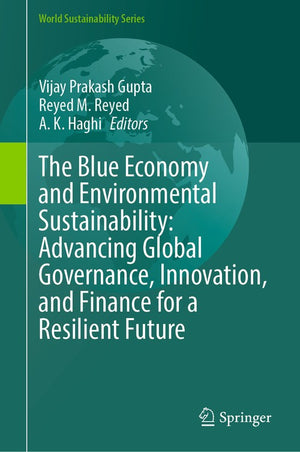 The Blue Economy and Environmental Sustainability: Advancing Global Governance, Innovation, and Finance for a Resilient Future
