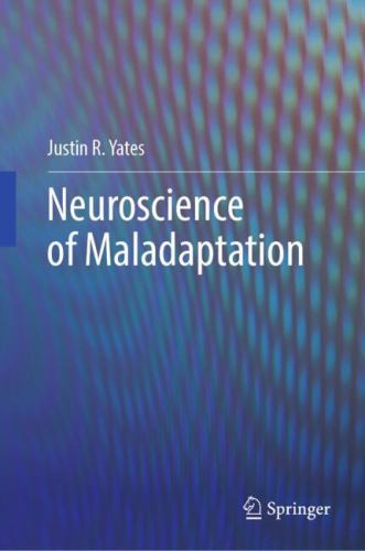 Neuroscience of Maladaptation