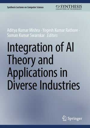 Integration of AI Theory and Applications in Diverse Industries