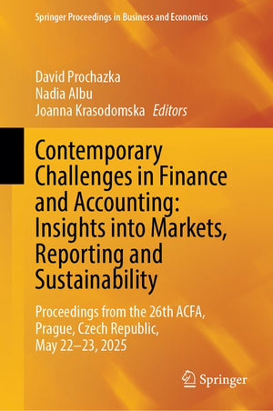 Contemporary Challenges in Finance and Accounting: Insights into Markets, Reporting and Sustainability