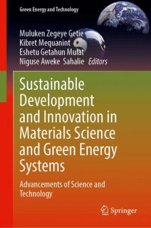 Sustainable Development and Innovation in Materials Science and Green Energy Systems