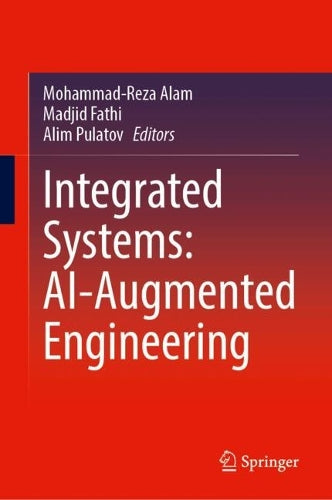 Integrated Systems: AI-Augmented Engineering