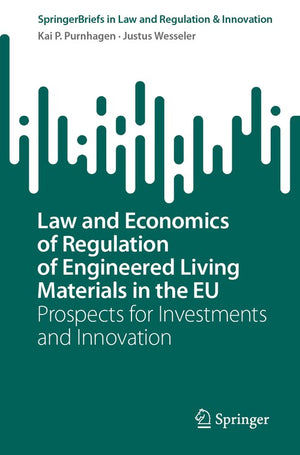 Law and Economics of Regulation of Engineered Living Materials in the EU