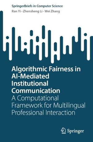 Algorithmic Fairness in AI-Mediated Institutional Communication