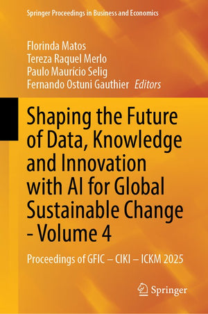 Shaping the Future of Data, Knowledge and Innovation with AI for Global Sustainable Change—Volume 4