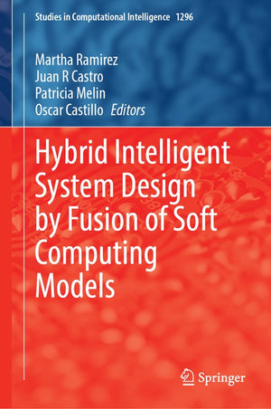 Hybrid Intelligent System Design by Fusion of Soft Computing Models