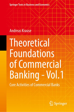 Theoretical Foundations of Commercial Banking - Vol.1