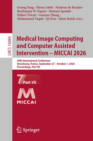 Medical Image Computing and Computer Assisted Intervention – MICCAI 2026