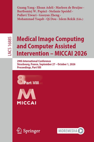 Medical Image Computing and Computer Assisted Intervention – MICCAI 2026