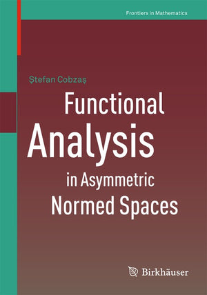 Functional Analysis in Asymmetric Normed Spaces