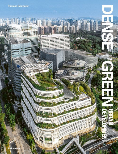Dense+Green Urban Development By Thomas Schrpfer