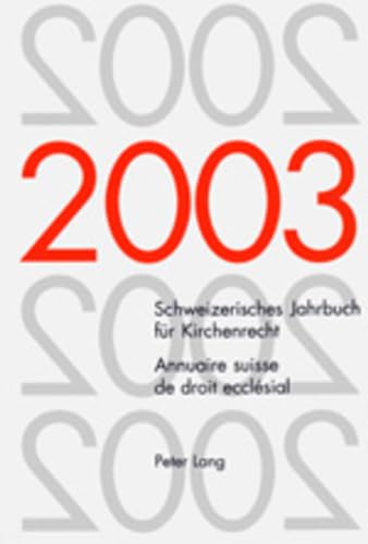 Schweizerisches Jahrbuch Fuer Kirchenrecht. Band 8 (2003)- Annuaire Suisse de Droit Ecclésial. Volume 8 (2003)