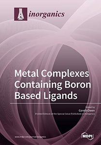 Metal Complexes Containing Boron Based Ligands 