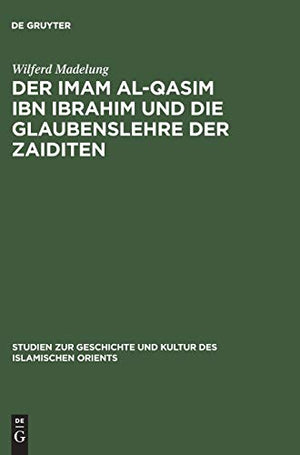 Der Der Imam Al-Qasim Ibn Ibrahim Und Die Glaubenslehre Der Zaiditen