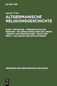 Einleitung - Vorgeschichtliche Perioden - Religise Grundlagen Des Lebens - Seelen- Und Geisterglaube - Macht Und Kraft - Das Heilige Und Die Kultformen 