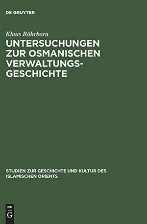 Untersuchungen Zur Osmanischen Verwaltungsgeschichte