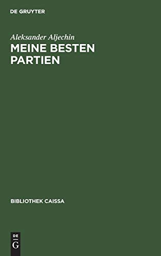 Meine Besten Partien By Aleksander Aljechin