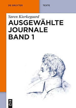 Søren Kierkegaard: Ausgewählte Journale. Band 1