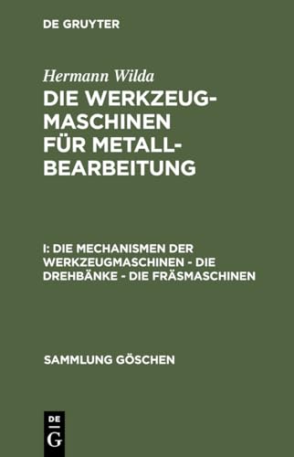 Die Mechanismen Der Werkzeugmaschinen - Die Drehbnke - Die Frsmaschinen