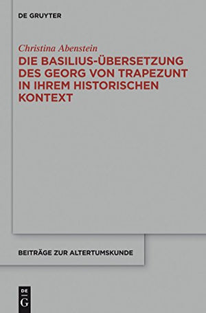 Die Basilius-Ubersetzung des Georg von Trapezunt in ihrem historischen Kontext
