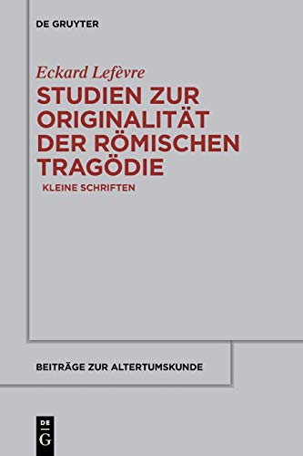 Studien zur Originalitat der romischen Tragodie
