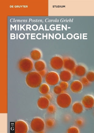 Mikroalgen-Biotechnologie (de Gruyter Studium)
