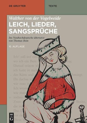 Walther von der Vogelweide: Leich, Lieder, Sangspruche