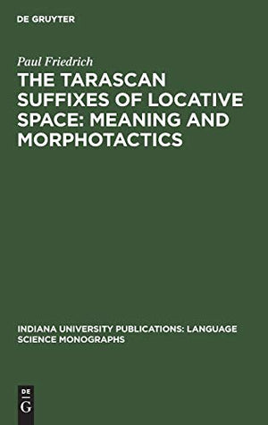 The Tarascan suffixes of locative space: Meaning and morphotactics