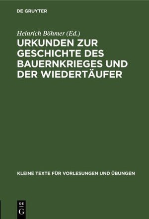 Urkunden Zur Geschichte Des Bauernkrieges Und Der Wiedertufer