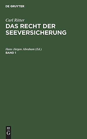 Carl Ritter: Das Recht der Seeversicherung. Band 1