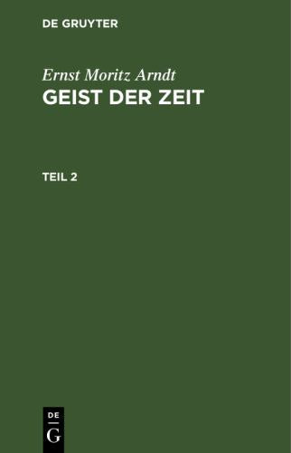 Ernst Moritz Arndt: Geist Der Zeit. Teil 2