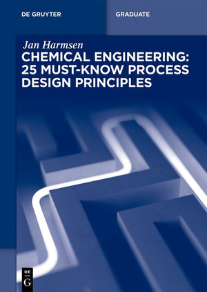 Chemical Engineering: 25 Must-Know Process Design Principles