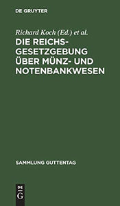 Die Reichsgesetzgebung ber Mnz- Und Notenbankwesen 