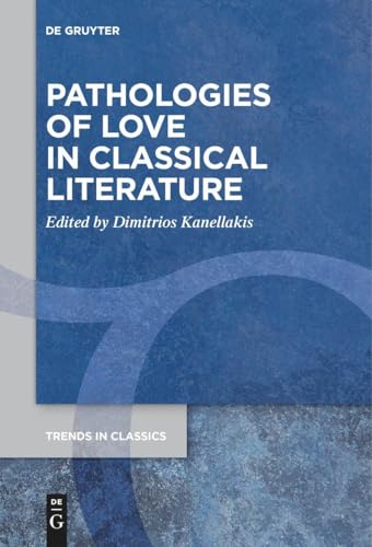 Pathologies of Love in Classical Literature