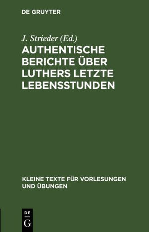 Authentische Berichte ber Luthers letzte Lebensstunden