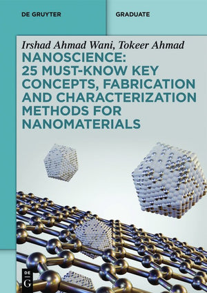 Nanoscience: 25 Must-Know Key Concepts, Fabrication and Characterization Methods for Nanomaterials