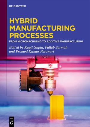 Hybrid Manufacturing Processes