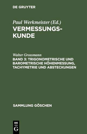 Trigonometrische Und Barometrische Hhenmessung, Tachymetrie Und Absteckungen