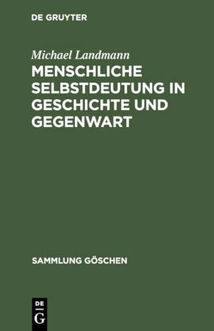 Menschliche Selbstdeutung in Geschichte Und Gegenwart