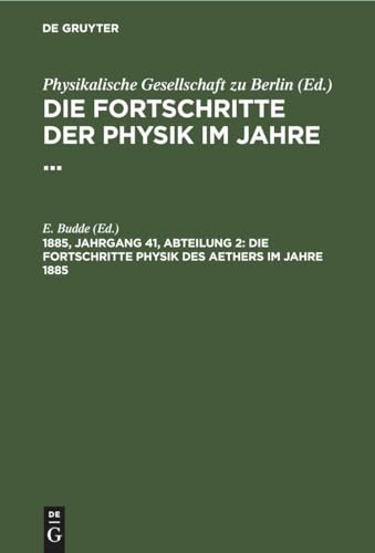 Die Fortschritte Physik Des Aethers Im Jahre 1885
