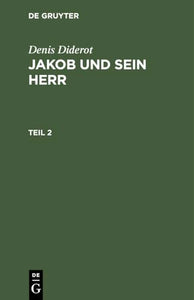 Denis Diderot: Jakob Und Sein Herr. Teil 2 