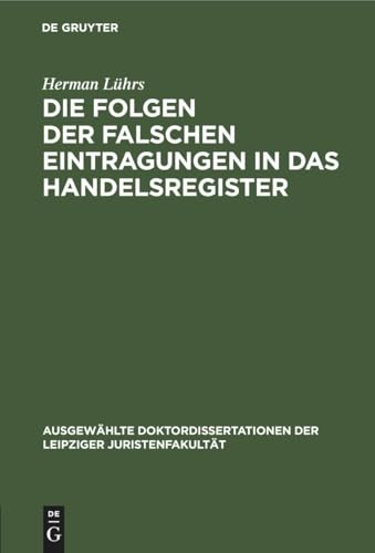 Die Folgen Der Falschen Eintragungen in Das Handelsregister